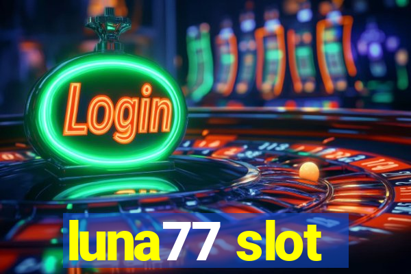 luna77 slot