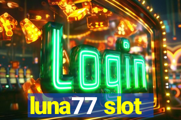 luna77 slot