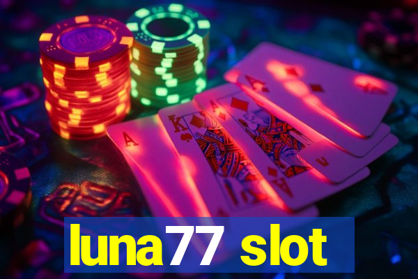 luna77 slot