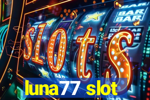 luna77 slot