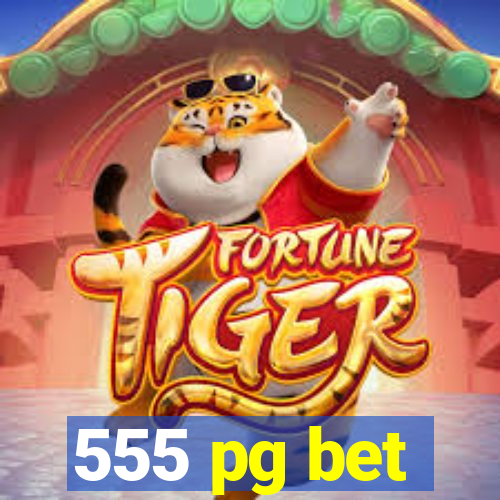 555 pg bet