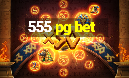 555 pg bet