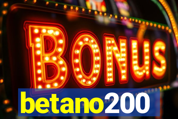 betano200