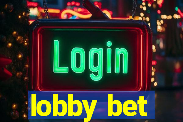 lobby bet