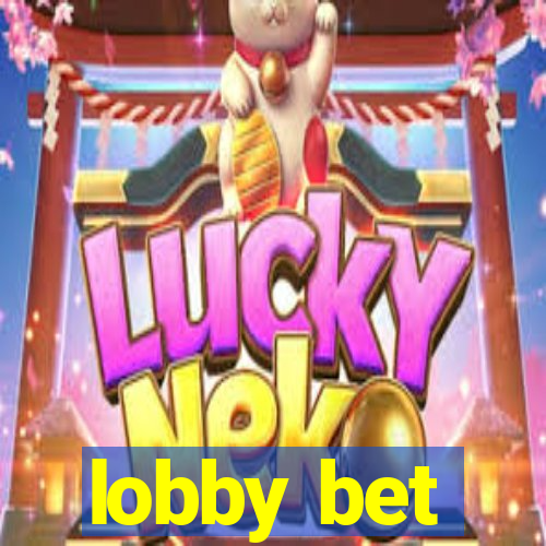 lobby bet