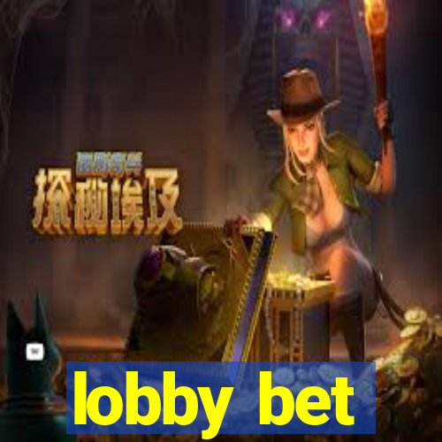 lobby bet