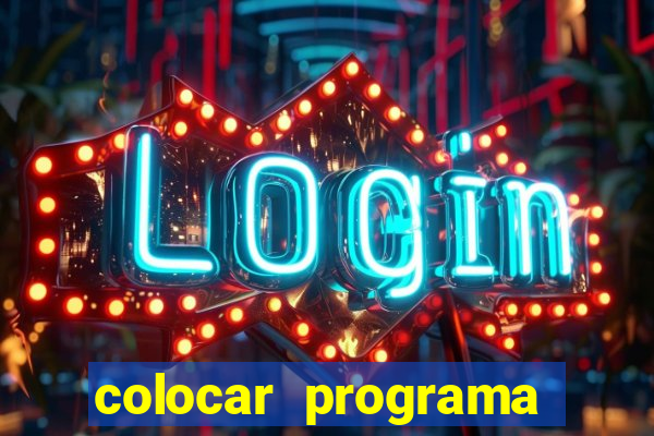 colocar programa para iniciar com o windows