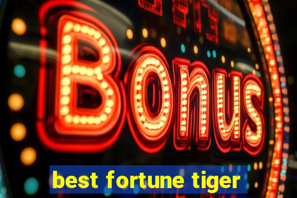 best fortune tiger