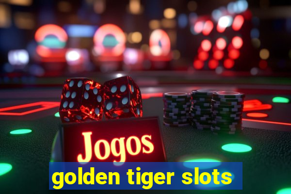 golden tiger slots