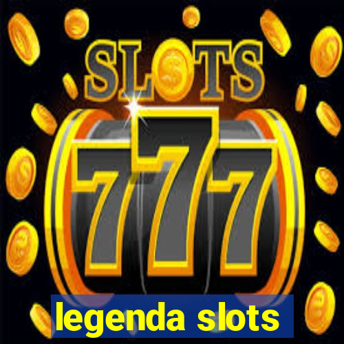 legenda slots