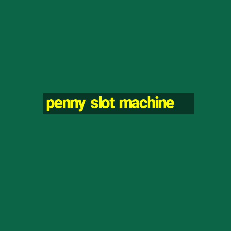 penny slot machine