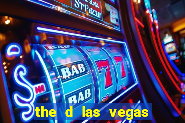 the d las vegas casino hotel