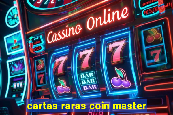 cartas raras coin master