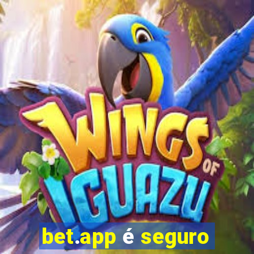 bet.app é seguro