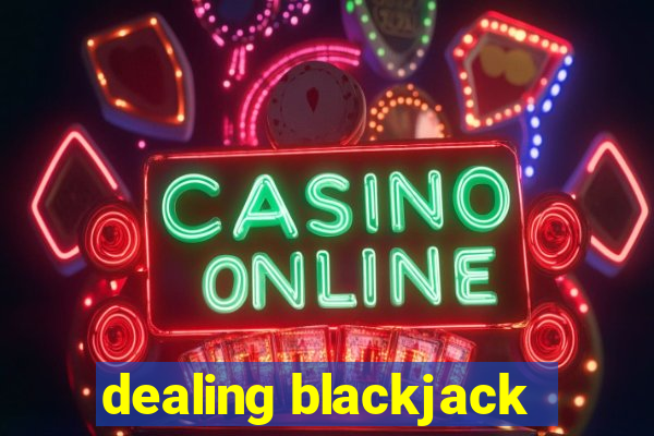 dealing blackjack