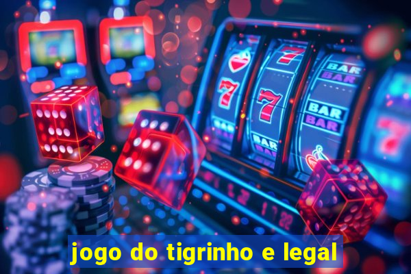 jogo do tigrinho e legal