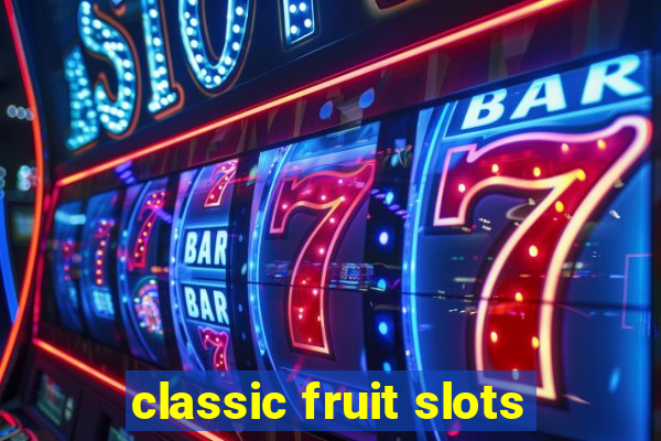 classic fruit slots