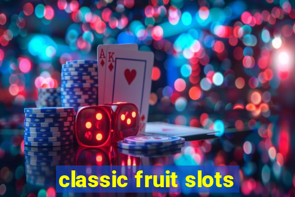 classic fruit slots