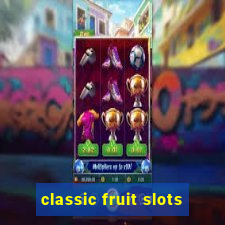 classic fruit slots