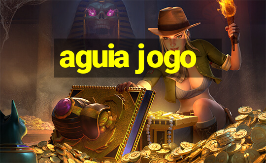 aguia jogo