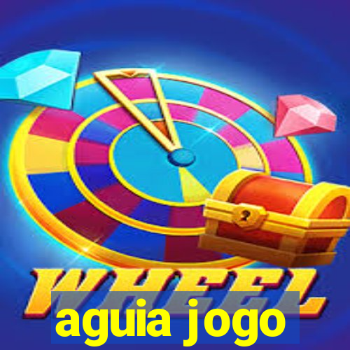 aguia jogo