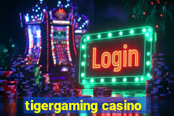 tigergaming casino