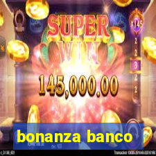 bonanza banco