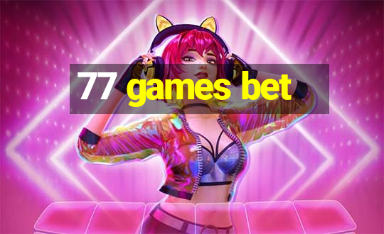 77 games bet