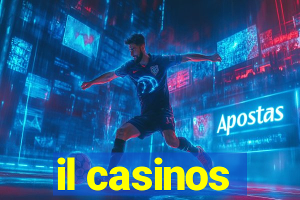 il casinos