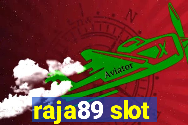 raja89 slot