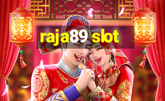 raja89 slot