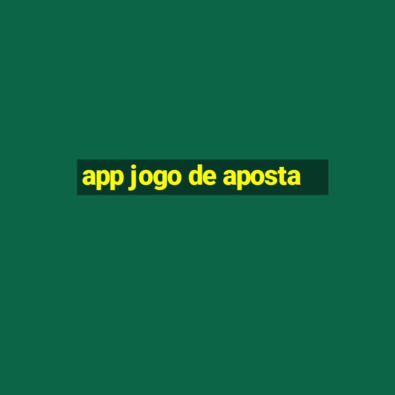 app jogo de aposta