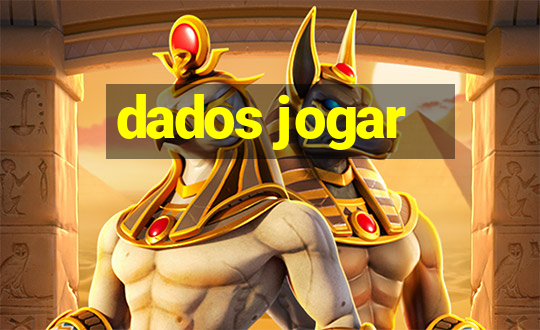 dados jogar