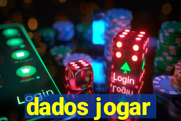 dados jogar