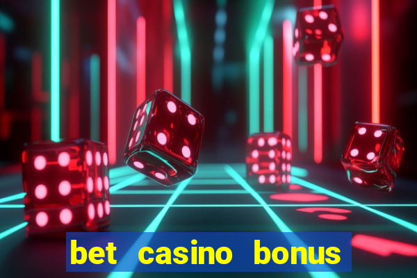 bet casino bonus sem deposito