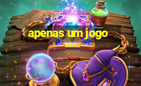 apenas um jogo