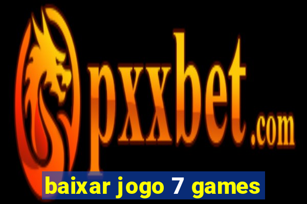 baixar jogo 7 games