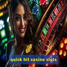 quick hit casino slots