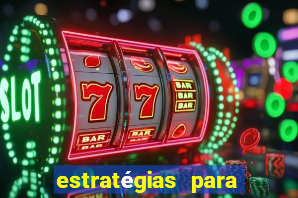 estratégias para ganhar nos slots