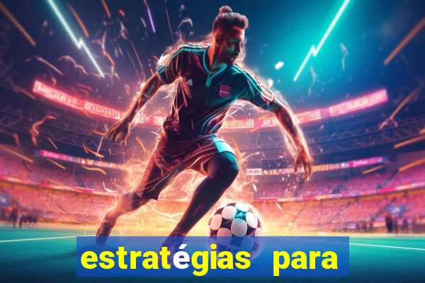 estratégias para ganhar nos slots