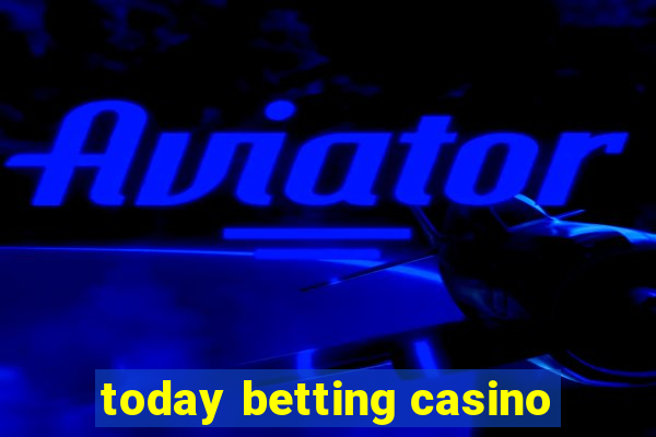 today betting casino