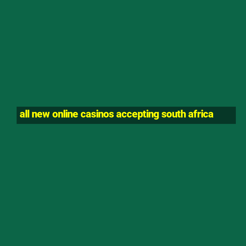 all new online casinos accepting south africa