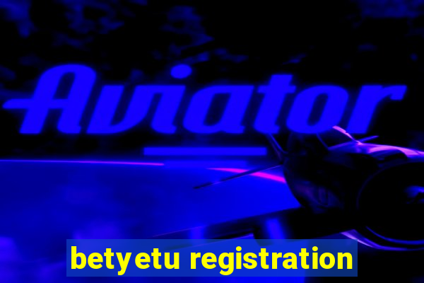 betyetu registration