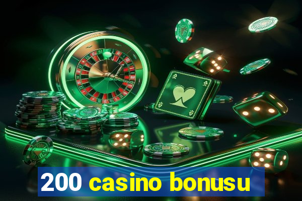 200 casino bonusu