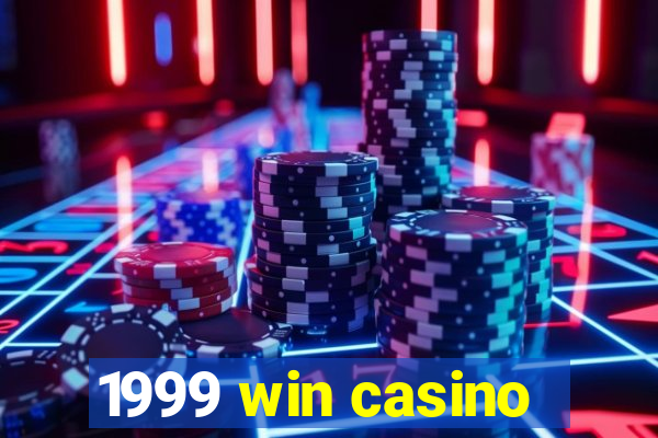 1999 win casino