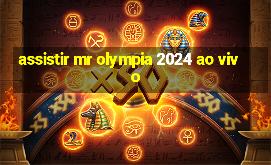 assistir mr olympia 2024 ao vivo