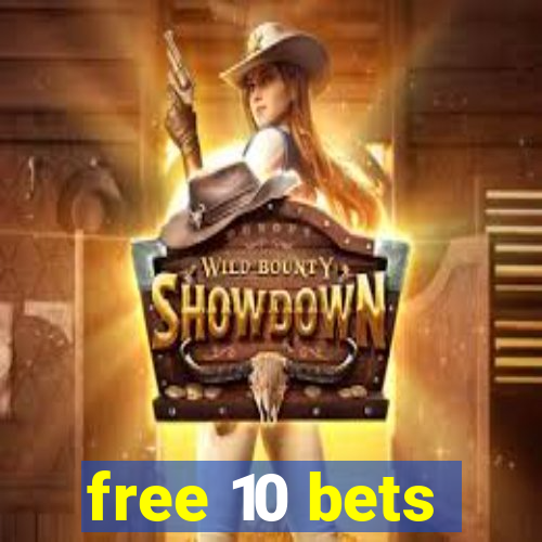 free 10 bets