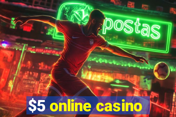 $5 online casino