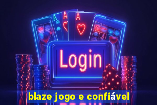 blaze jogo e confiável