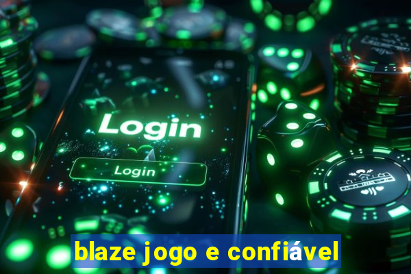 blaze jogo e confiável